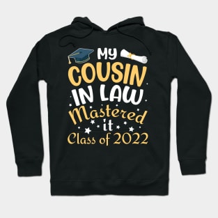 My Cousin In Law Mastered It Class Of 2022 Senior Student Hoodie